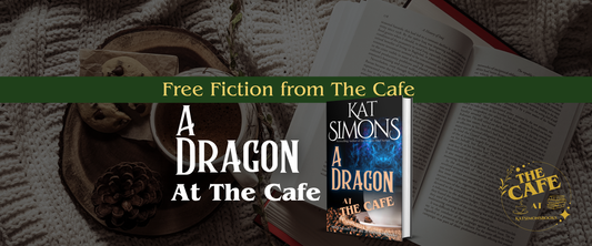 background coffee and open book, foreground centered a banner that says Free Fiction from The Cafe, under A Dragon at the Cafe and a 3d cover for A Dragon at the Café