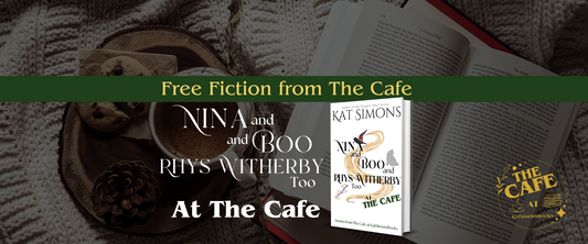 background coffee and open book, foreground centered a banner that says Free Fiction from The Cafe, under NINA AND BOO AND RHYS WITHERBY TOO at the Cafe and a 3d cover for NINA AND BOO AND RHYS WITHERBY TOO at the Café