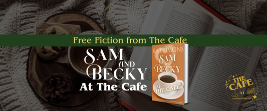 background coffee and open book, foreground centered a banner that says Free Fiction from The Cafe, under Sam and Becky at the Cafe and a 3d cover for Sam and Becky at the Café