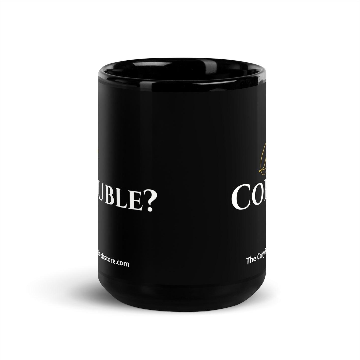 Got Trouble Drink Coffee Black Glossy Mug