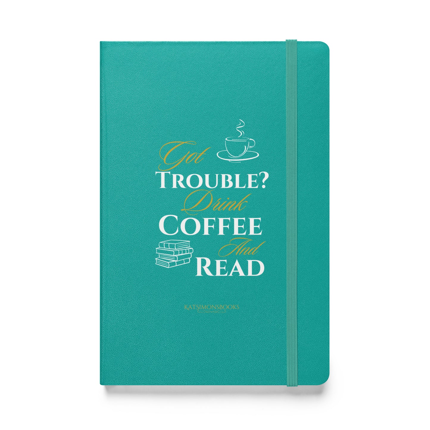 Got Trouble Drink Coffee Hardcover bound notebook