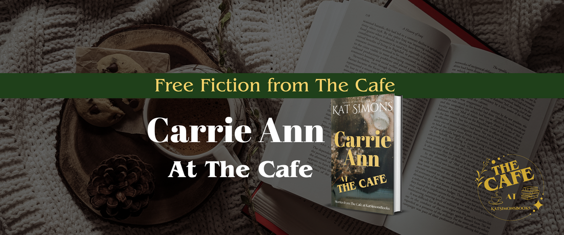 background coffee and open book, foreground centered a banner that says Free Fiction from The Cafe, under Carrie Ann at the Cafe and a 3d cover for Carrie Ann at the Café