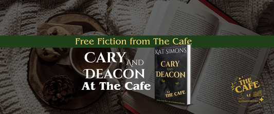 background coffee and open book, foreground centered a banner that says Free Fiction from The Cafe, under Cary and Deacon at the Cafe and a 3d cover for Cary and Deacon at the Café