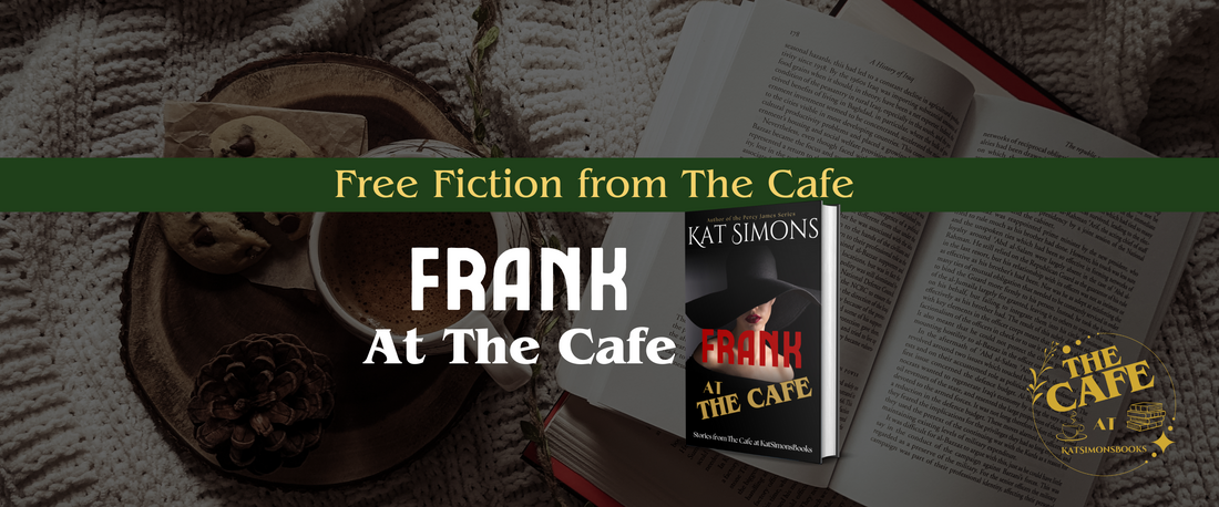 background coffee and open book, foreground centered a banner that says Free Fiction from The Cafe, under Frank at the Cafe and a 3d cover for Frank at the Café