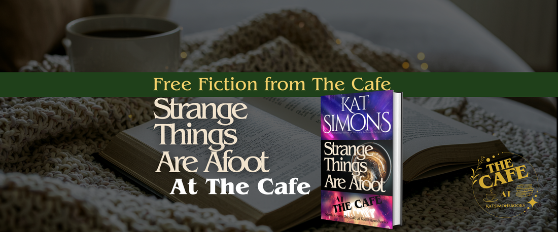 background coffee and open book, foreground centered a banner that says Free Fiction from The Cafe, under Strange Things are Afoot at the Cafe and a 3d cover for Strange Things are Afoot at the Café