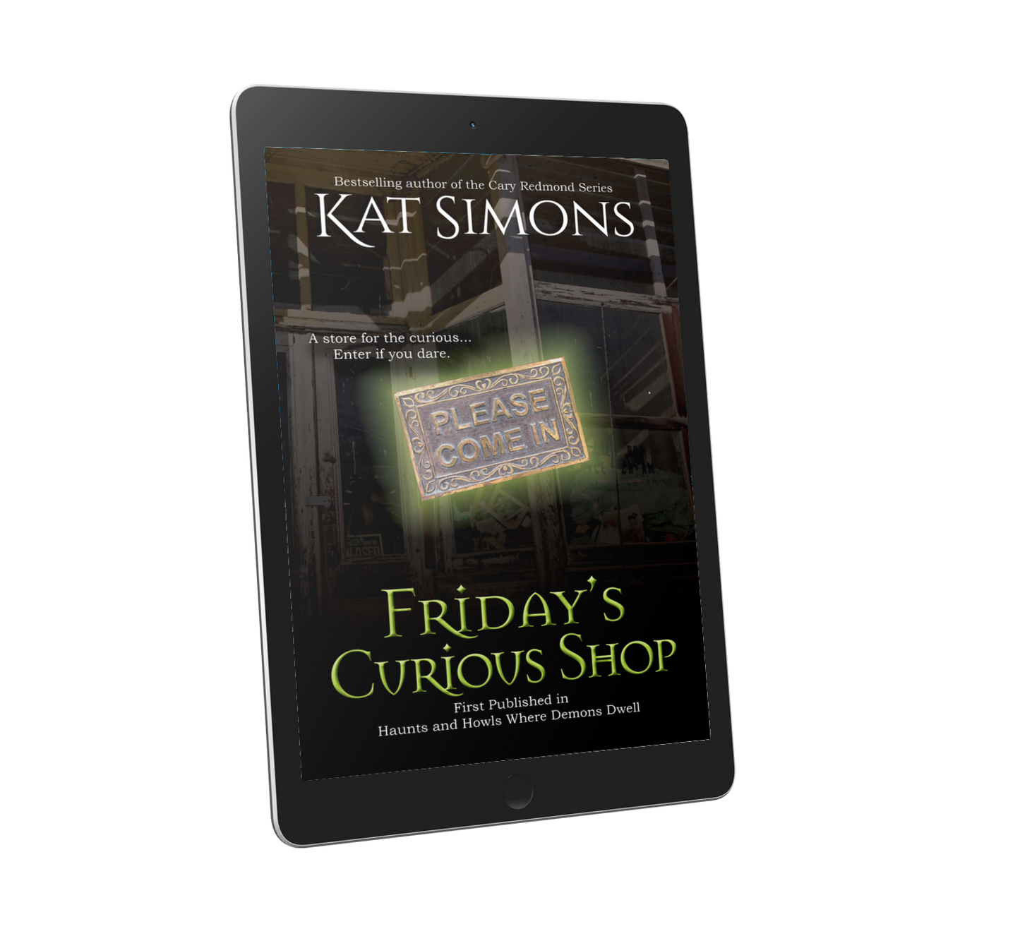 Dark cover for Friday's Curious shop, with glowing green sign in the middle saying Please Come In, background a dark rundown second hand store