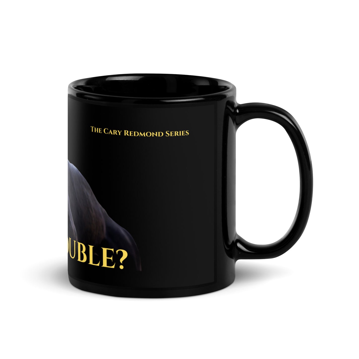 Got Trouble? Black Glossy Mug